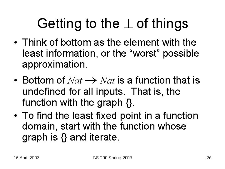 Getting to the of things • Think of bottom as the element with the