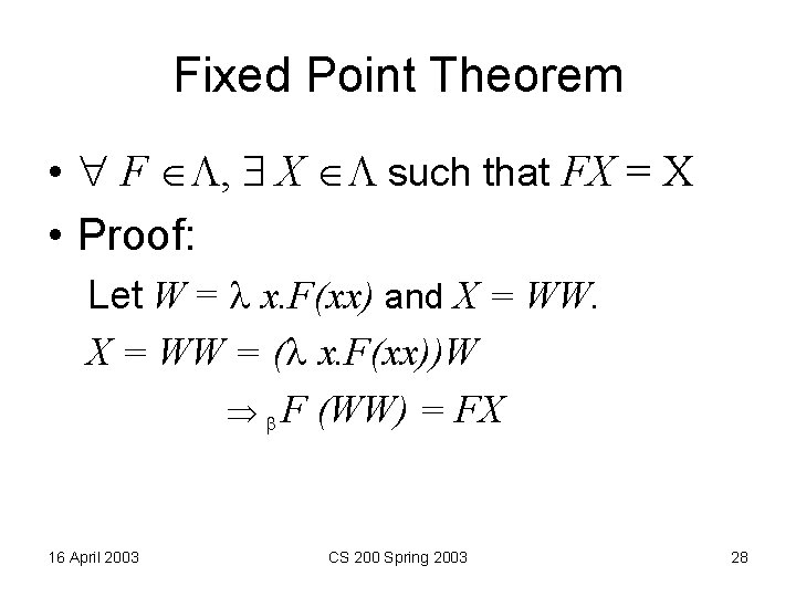 Fixed Point Theorem • F , X such that FX = X • Proof: