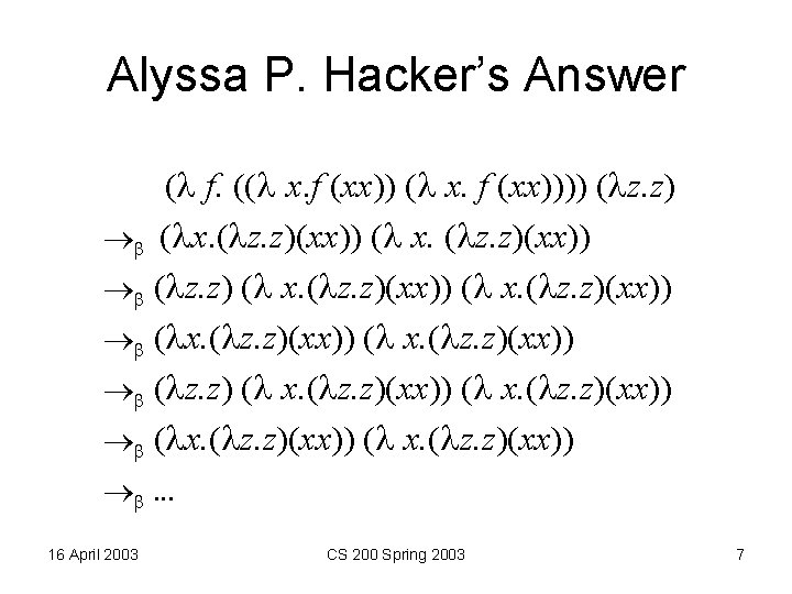 Alyssa P. Hacker’s Answer ( f. (( x. f (xx)))) ( z. z) (