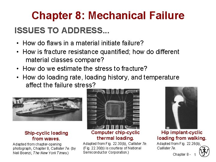 Chapter 8: Mechanical Failure ISSUES TO ADDRESS. . . • How do flaws in