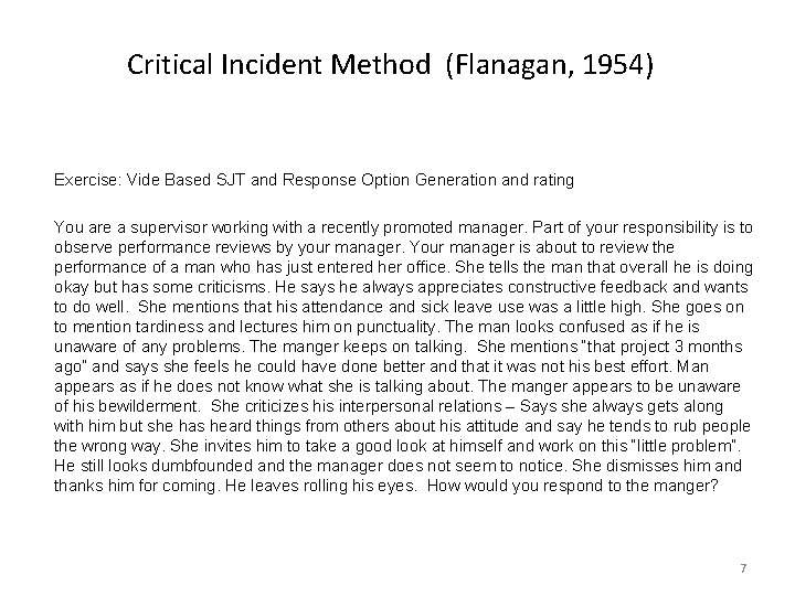Critical Incident Method (Flanagan, 1954) Exercise: Vide Based SJT and Response Option Generation and