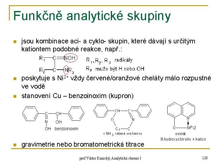 Funkčně analytické skupiny n jsou kombinace aci- a cyklo- skupin, které dávají s určitým