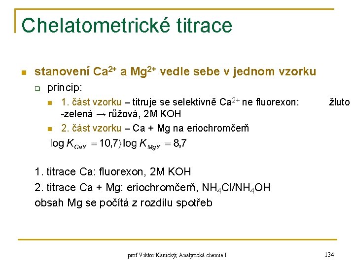 Chelatometrické titrace n stanovení Ca 2+ a Mg 2+ vedle sebe v jednom vzorku