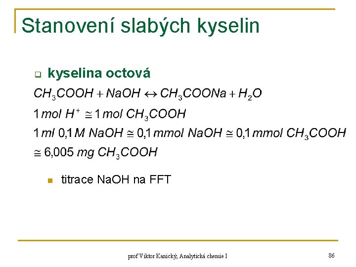 Stanovení slabých kyselin q kyselina octová n titrace Na. OH na FFT prof Viktor