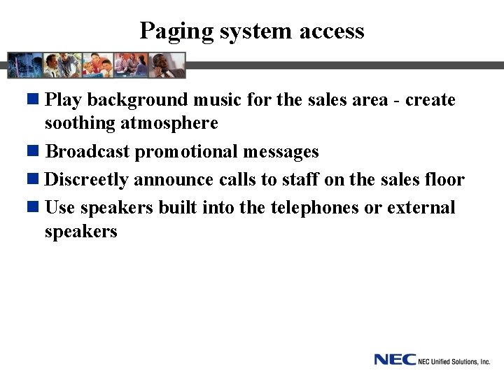 Paging system access n Play background music for the sales area - create soothing