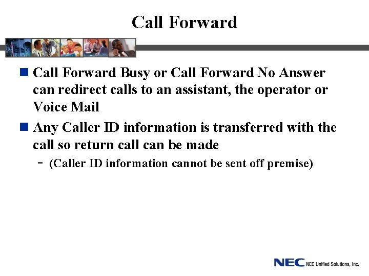 Call Forward n Call Forward Busy or Call Forward No Answer can redirect calls