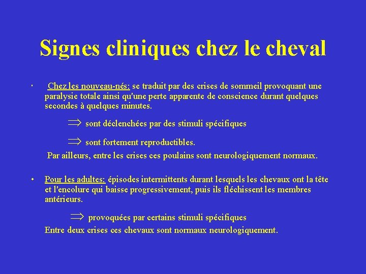 Signes cliniques chez le cheval • Chez les nouveau-nés: se traduit par des crises