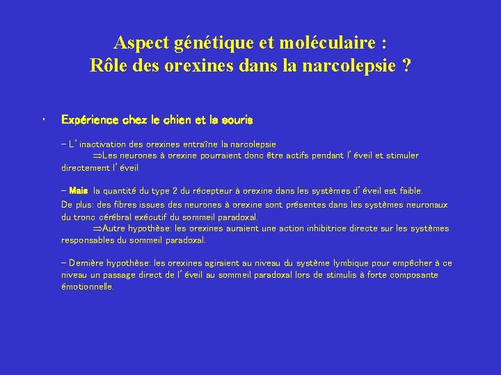 Aspect génétique et moléculaire : Rôle des orexines dans la narcolepsie ? • Expérience