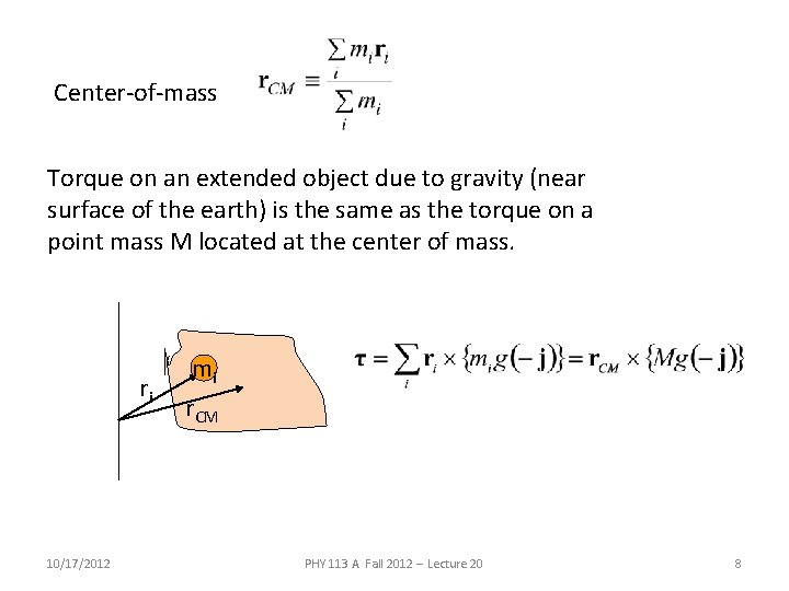 Center-of-mass Torque on an extended object due to gravity (near surface of the earth) Center-of-mass Torque on an extended object due to gravity (near surface of the earth)