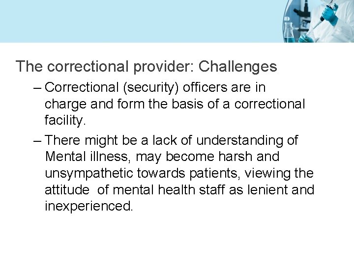 The correctional provider: Challenges – Correctional (security) officers are in charge and form the