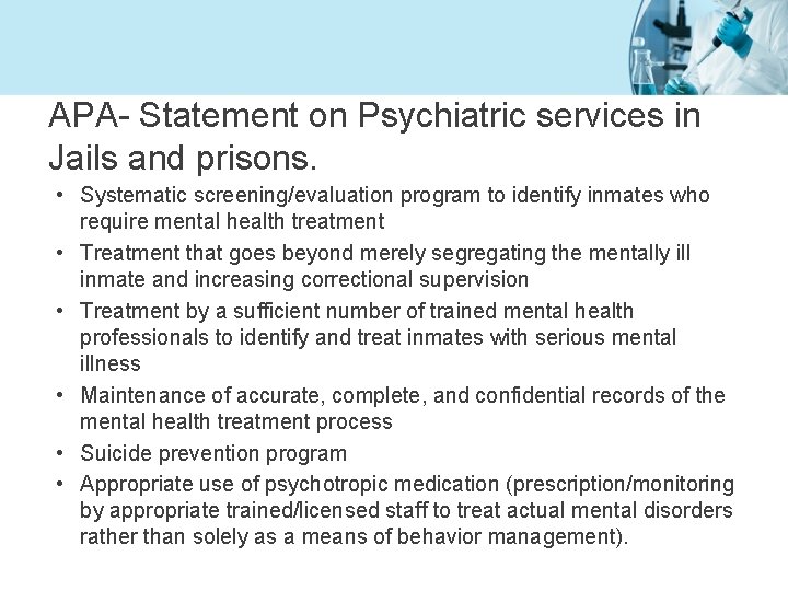 APA- Statement on Psychiatric services in Jails and prisons. • Systematic screening/evaluation program to