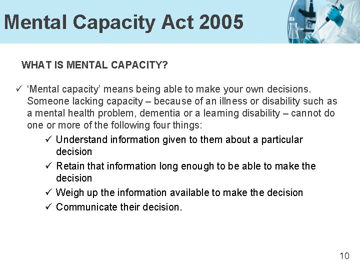 Mental Capacity Act 2005 WHAT IS MENTAL CAPACITY? ü ‘Mental capacity’ means being able