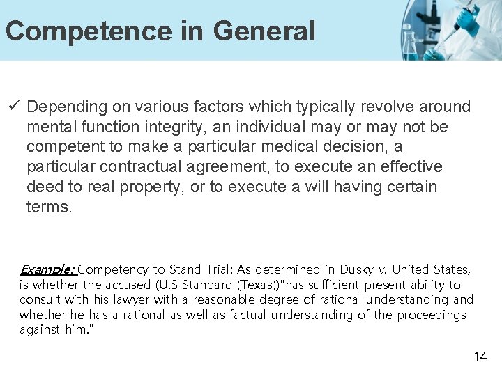 Competence in General ü Depending on various factors which typically revolve around mental function