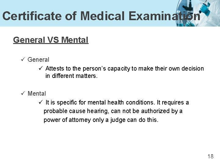 Certificate of Medical Examination General VS Mental ü General ü Attests to the person’s