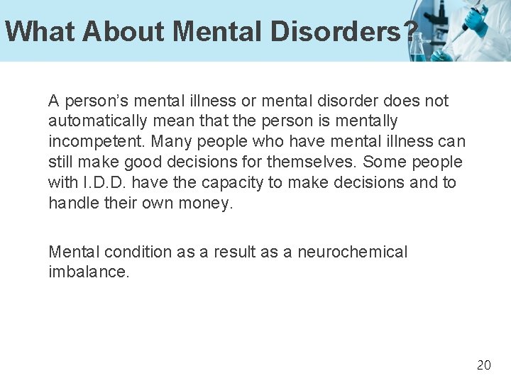 What About Mental Disorders? A person’s mental illness or mental disorder does not automatically