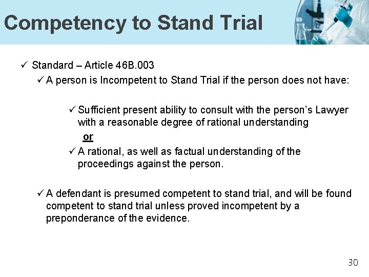 Competency to Stand Trial ü Standard – Article 46 B. 003 ü A person