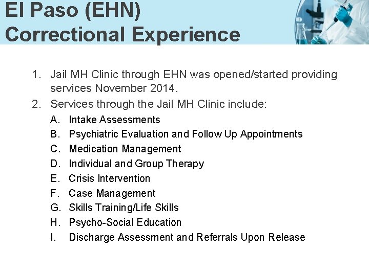 El Paso (EHN) Correctional Experience 1. Jail MH Clinic through EHN was opened/started providing