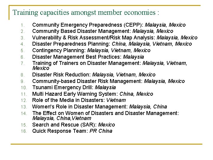 Training capacities amongst member economies : 1. 2. 3. 4. 5. 6. 7. 8.