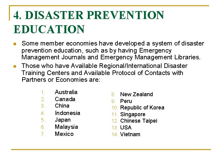 4. DISASTER PREVENTION EDUCATION n n Some member economies have developed a system of