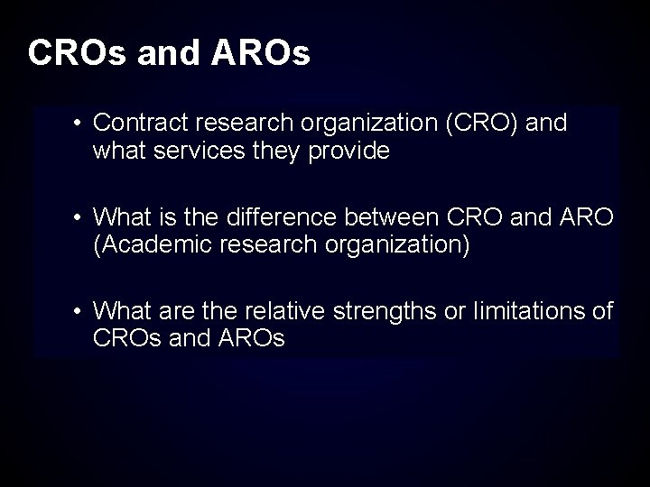 CROs and AROs • Contract research organization (CRO) and what services they provide •