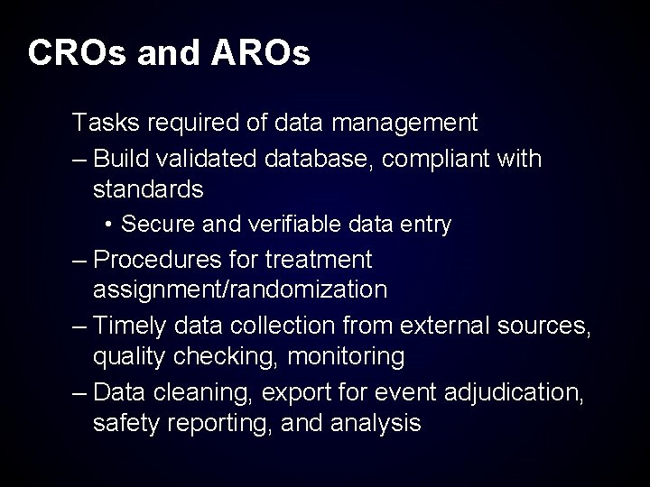 CROs and AROs Tasks required of data management – Build validated database, compliant with