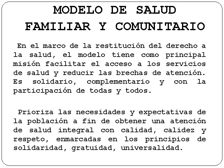 MODELO DE SALUD FAMILIAR Y COMUNITARIO En el marco de la restitución del derecho