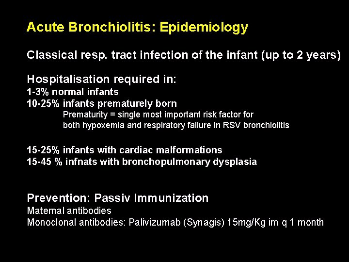 Acute Bronchiolitis: Epidemiology Classical resp. tract infection of the infant (up to 2 years)