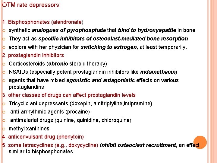 OTM rate depressors: 1. Bisphonates (alendronate) synthetic analogues of pyrophosphate that bind to hydroxyapatite