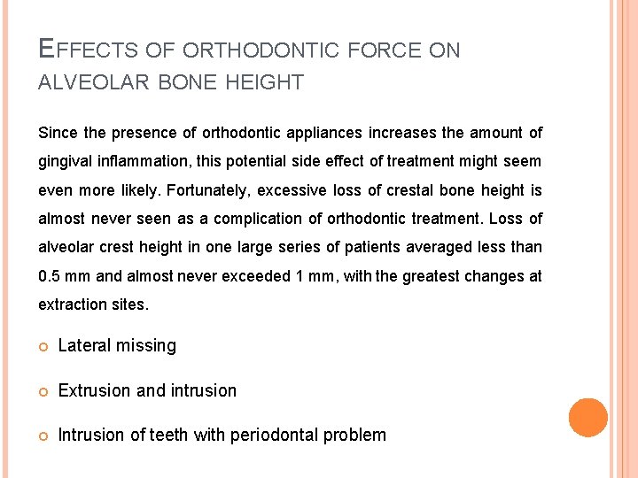 EFFECTS OF ORTHODONTIC FORCE ON ALVEOLAR BONE HEIGHT Since the presence of orthodontic appliances