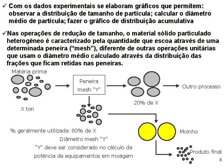 ü Com os dados experimentais se elaboram gráficos que permitem: observar a distribuição de