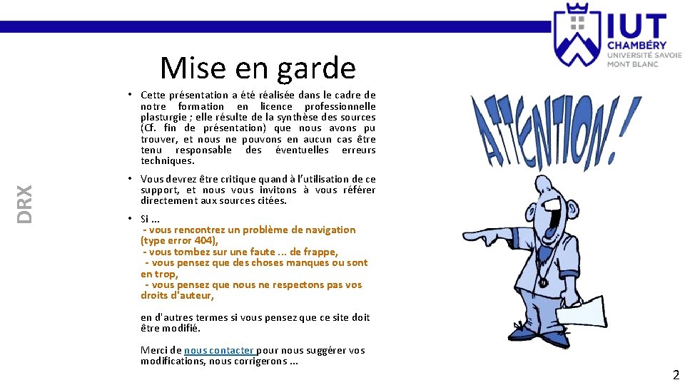 Mise en garde DRX • Cette présentation a été réalisée dans le cadre de