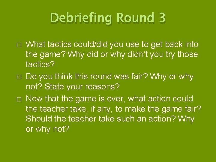 Debriefing Round 3 � � � What tactics could/did you use to get back