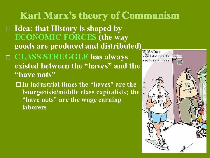 Karl Marx’s theory of Communism � � Idea: that History is shaped by ECONOMIC