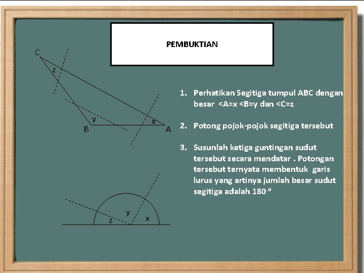 PEMBUKTIAN C z 1. Perhatikan Segitiga tumpul ABC dengan besar <A=x <B=y dan <C=z