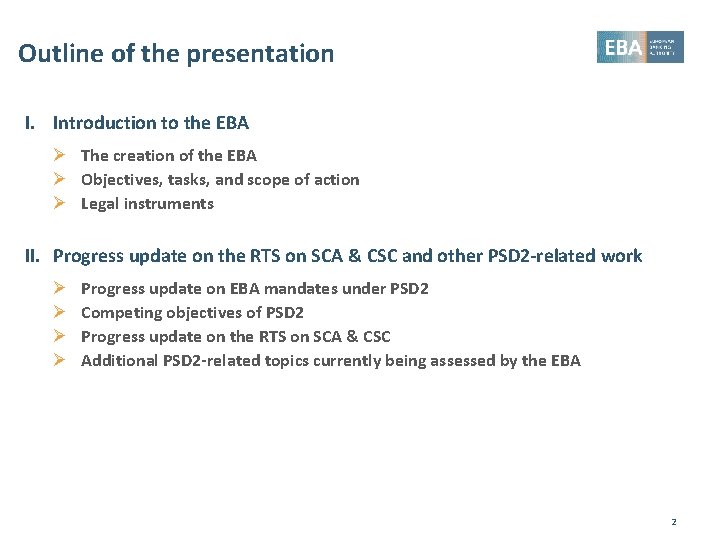 Outline of the presentation I. Introduction to the EBA Ø The creation of the