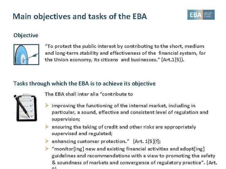 Main objectives and tasks of the EBA Objective “To protect the public interest by