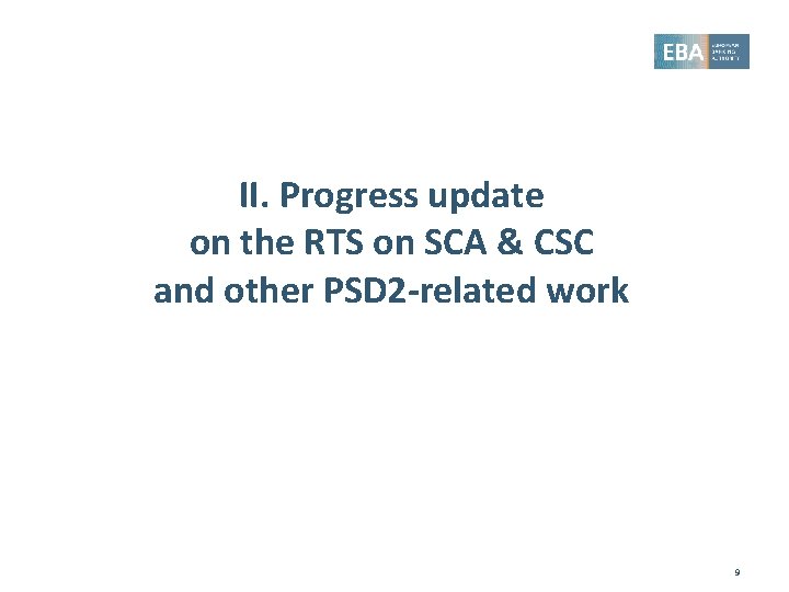 II. Progress update on the RTS on SCA & CSC and other PSD 2