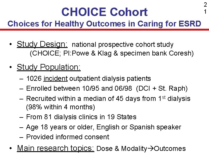 CHOICE Cohort Choices for Healthy Outcomes in Caring for ESRD • Study Design: national