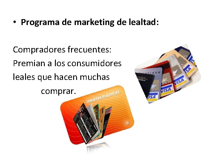  • Programa de marketing de lealtad: Compradores frecuentes: Premian a los consumidores leales