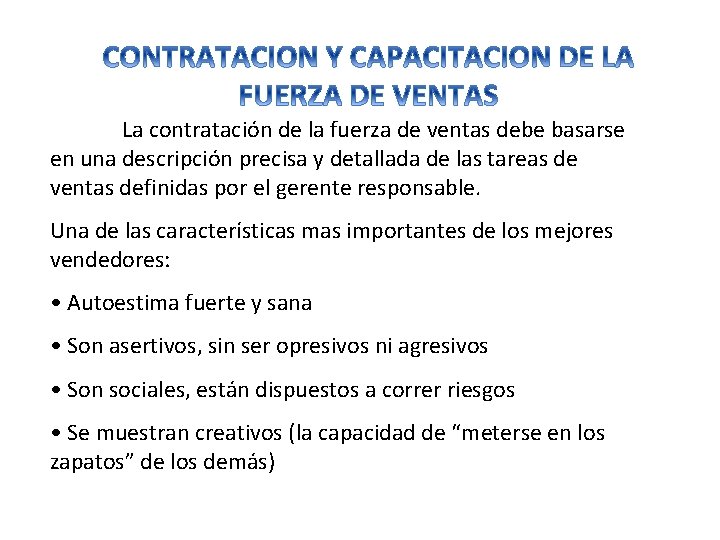 La contratación de la fuerza de ventas debe basarse en una descripción precisa y