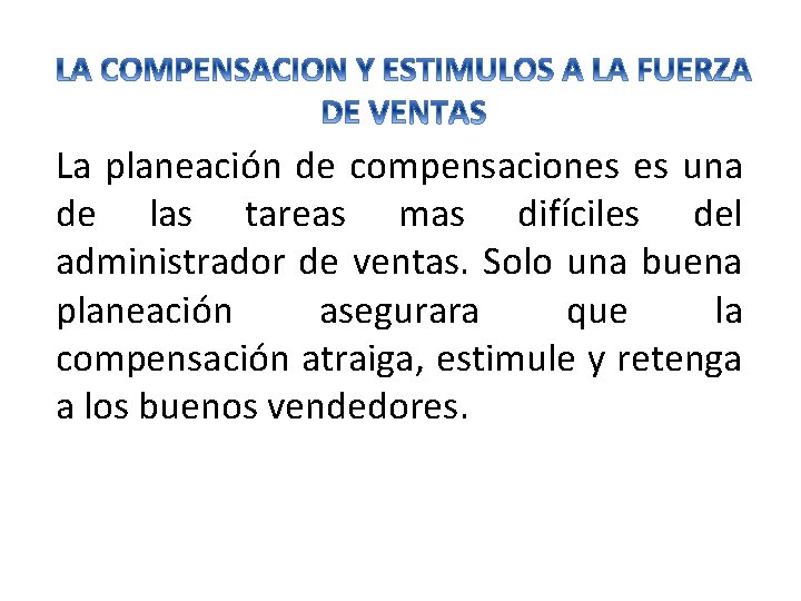 La planeación de compensaciones es una de las tareas mas difíciles del administrador de