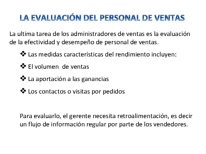 La ultima tarea de los administradores de ventas es la evaluación de la efectividad