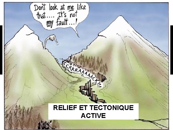 RELIEF ET TECTONIQUE ACTIVE 