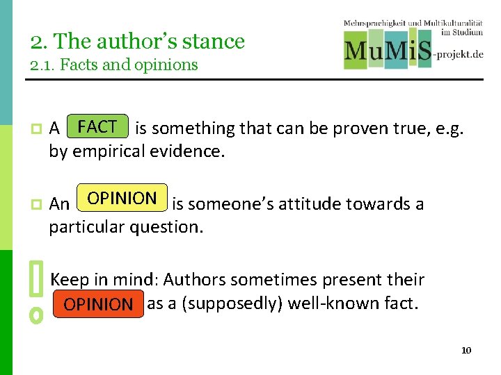 2. The author’s stance 2. 1. Facts and opinions p p FACT A is 2. The author’s stance 2. 1. Facts and opinions p p FACT A is