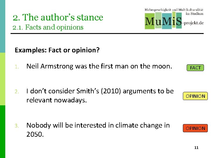 2. The author’s stance 2. 1. Facts and opinions Examples: Fact or opinion? 1. 2. The author’s stance 2. 1. Facts and opinions Examples: Fact or opinion? 1.