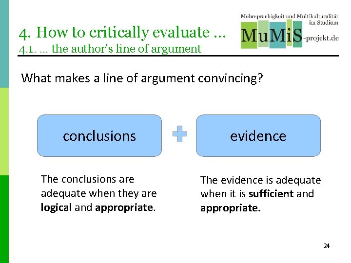 4. How to critically evaluate … 4. 1. … the author’s line of argument 4. How to critically evaluate … 4. 1. … the author’s line of argument