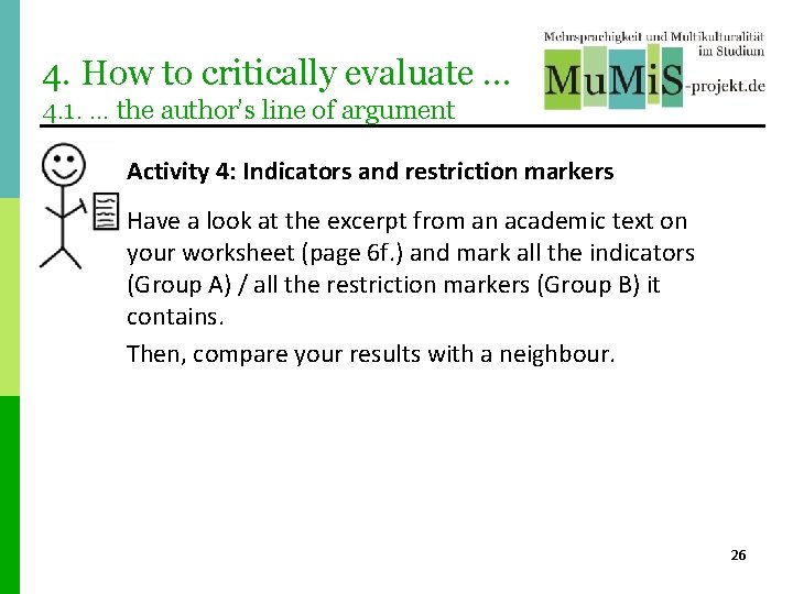 4. How to critically evaluate … 4. 1. … the author’s line of argument 4. How to critically evaluate … 4. 1. … the author’s line of argument