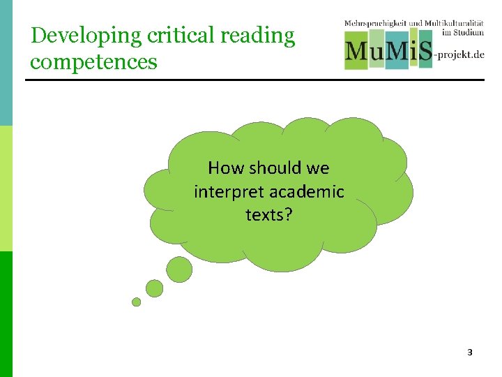 Developing critical reading competences How should we interpret academic texts? 3 Developing critical reading competences How should we interpret academic texts? 3