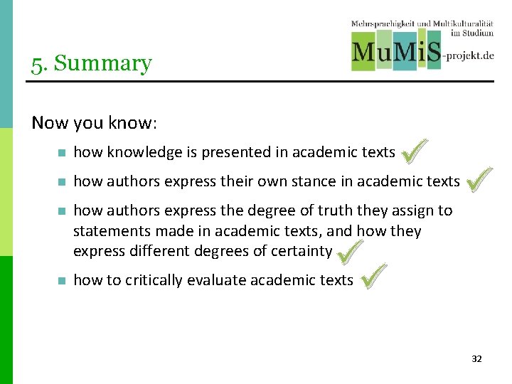 5. Summary Now you know: n n n how authors express their own stance 5. Summary Now you know: n n n how authors express their own stance