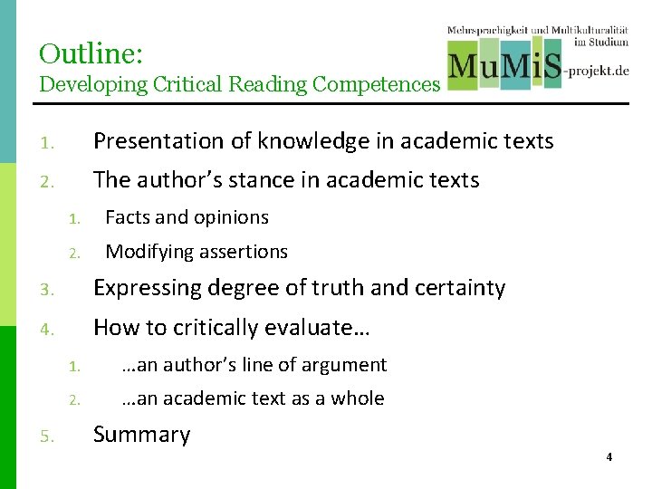 Outline: Developing Critical Reading Competences 1. Presentation of knowledge in academic texts 2. The Outline: Developing Critical Reading Competences 1. Presentation of knowledge in academic texts 2. The